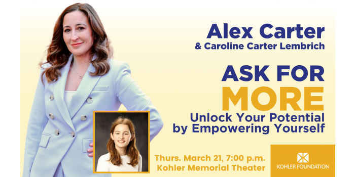 Join us for an unforgettable evening of empowerment and inspiration with renowned speaker Alexandra Carter, and her daughter, Caroline Carter Lembrich on March 21 at Kohler Memorial Theater.
