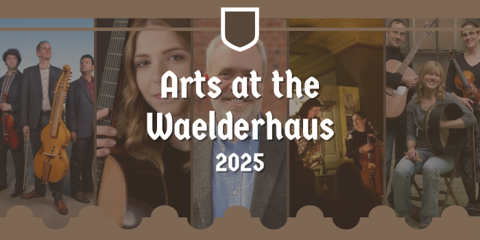 Arts at the Waelderhaus 2025